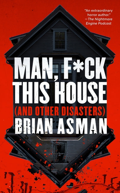 Book cover for Man, F*ck This House (and Other Disasters)