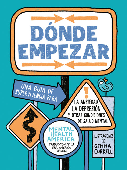 Book cover for Dónde Empezar: Una Guía de Supervivencia Para La Ansiedad, La Depresión Y Otras Condiciones de Salud Mental (Where to Start Spanish Edition)