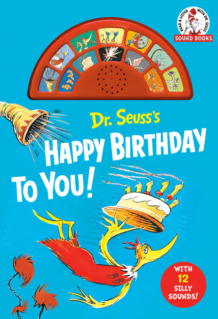 Book cover for Dr. Seuss's Happy Birthday to You! with 12 Silly Sounds: An Interactive Read and Listen Book [With Battery]
