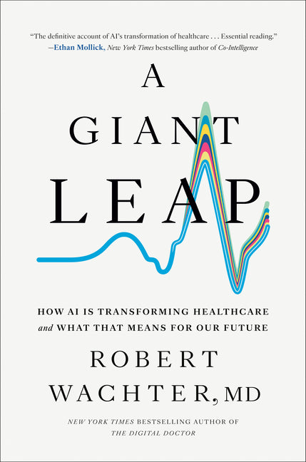 Book cover for Giant Leap: How AI Is Transforming Healthcare and What That Means for Our Future