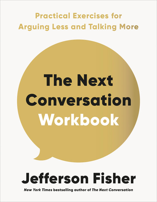Book cover for Next Conversation Workbook: Practical Exercises for Arguing Less and Talking More
