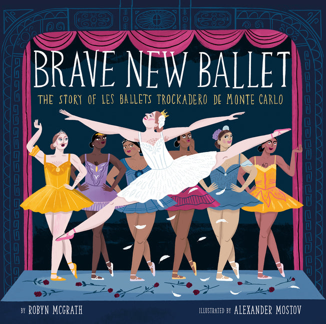 Book cover for Brave New Ballet: The Story of Les Ballets Trockadero de Monte Carlo