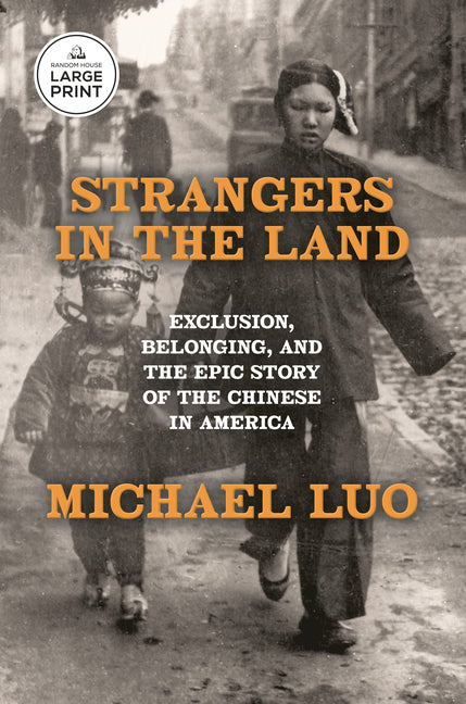 Book cover for Strangers in the Land: Exclusion, Belonging, and the Epic Story of the Chinese in America