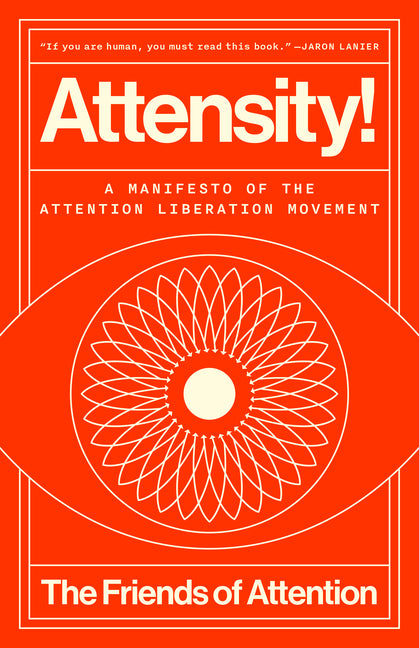 Book cover for Attensity!: A Manifesto of the Attention Liberation Movement