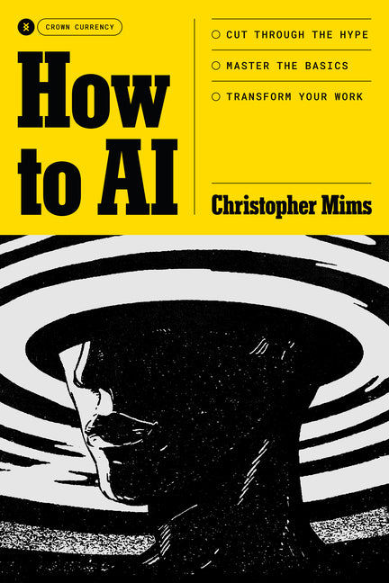 Book cover for How to AI: Cut Through the Hype. Master the Basics. Transform Your Work.
