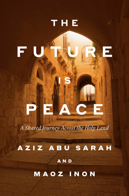 Book cover for Future Is Peace: A Shared Journey Across the Holy Land