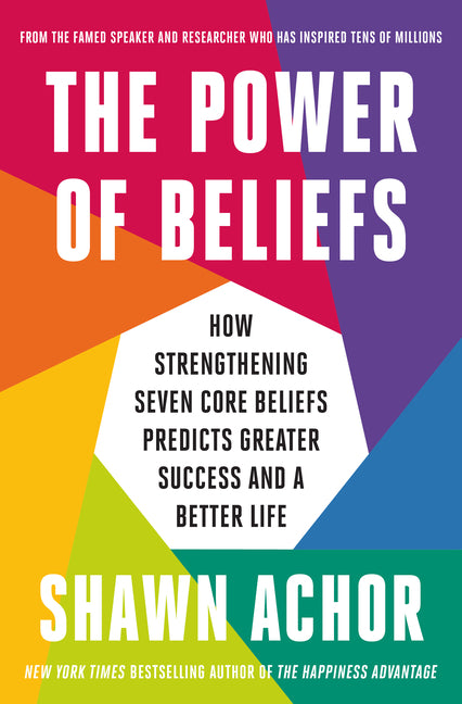 Book cover for Power of Beliefs: How Strengthening Seven Core Beliefs Predicts Greater Success and a Better Life