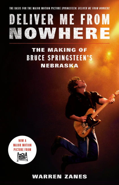 Book cover for Deliver Me from Nowhere (Movie Tie-In): The Making of Bruce Springsteen's Nebraska