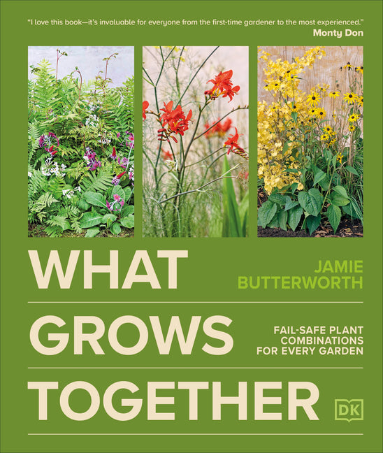 Book cover for What Grows Together: Fail-Safe Plant Combinations for Every Garden