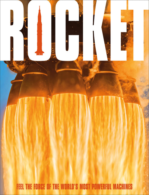 Book cover for Rocket: Feel the Force of the World's Most Powerful Machines