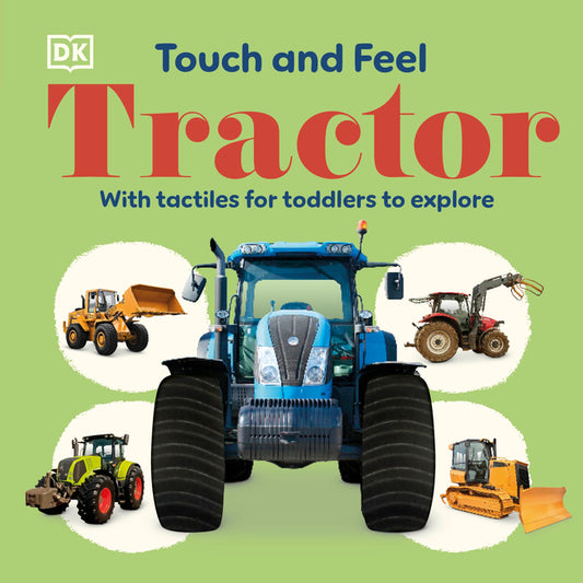 Book cover for Touch and Feel Tractor: With Tactiles for Toddlers to Explore
