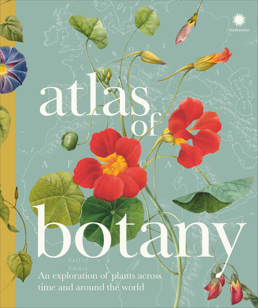Book cover for Atlas of Botany: An Exploration of Plants Across Time and Around the World