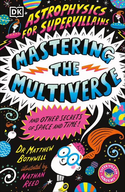 Book cover for Astrophysics for Supervillains 3 Mastering the Multiverse (and Other Secrets of Space and Time)