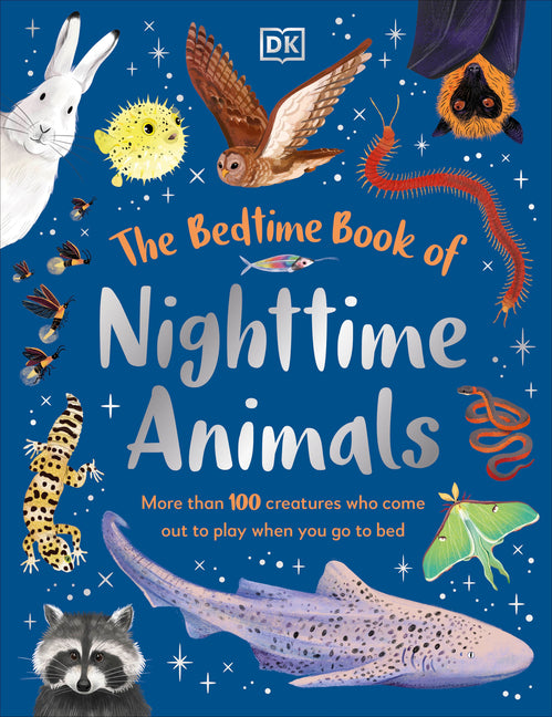 Book cover for Bedtime Book of Nighttime Animals: More Than 100 Creatures Who Come Out to Play When You Go to Bed