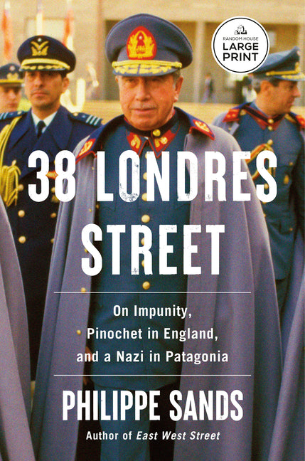 Book cover for 38 Londres Street: On Impunity, Pinochet in England, and a Nazi in Patagonia