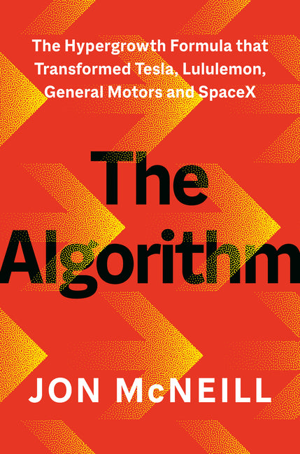 Book cover for Algorithm: The Hypergrowth Formula That Transformed Tesla, Lululemon, General Motors, and Spacex