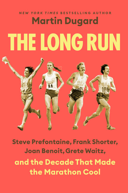 Book cover for Long Run: Steve Prefontaine, Frank Shorter, Joan Benoit, Grete Waitz, and the Decade That Made the Marathon Cool