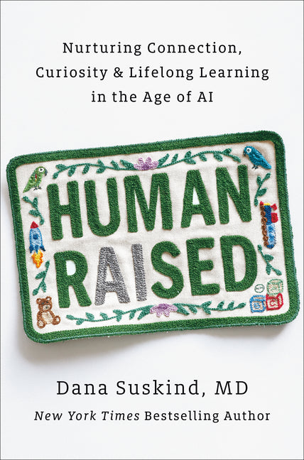 Book cover for Human Raised: Nurturing Connection, Curiosity & Lifelong Learning in the Age of AI