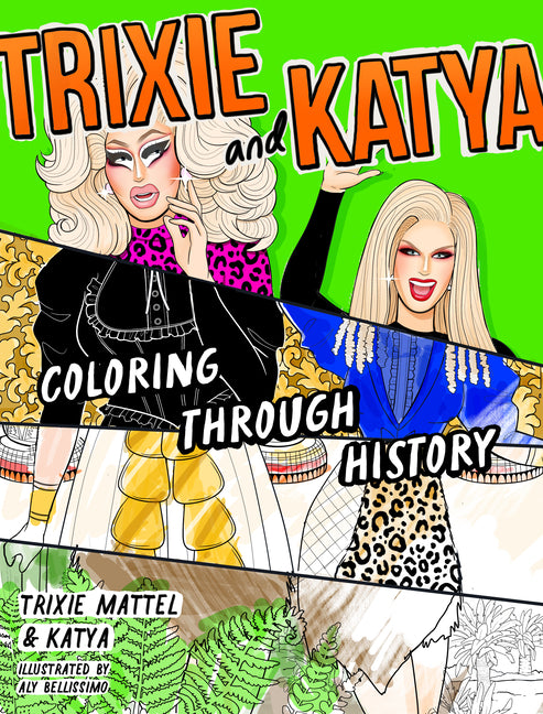 Book cover for Trixie and Katya Coloring Through History