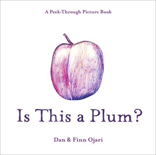 Book cover for Is This a Plum? a Peek-Through Picture Book