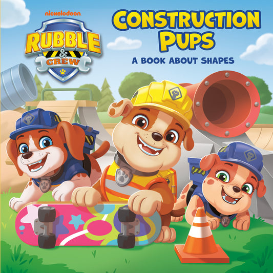 Book cover for Construction Pups: A Book about Shapes (Paw Patrol: Rubble & Crew)