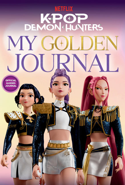 Book cover for Kpop Demon Hunters: My Golden Journal: Official Guided Journal