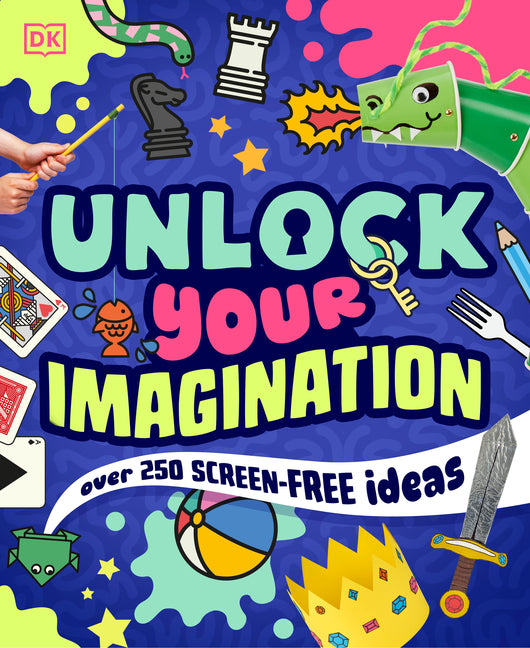 Book cover for Unlock Your Imagination: Over 250 Screen-Free Ideas