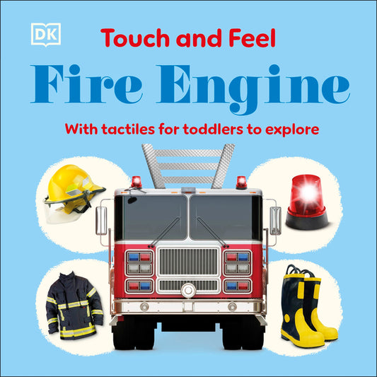 Book cover for Touch and Feel Fire Engine: With Tactiles for Toddlers to Explore