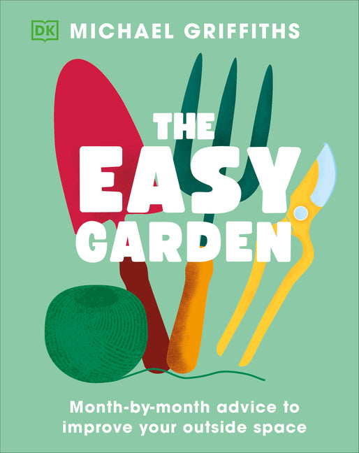 Book cover for Easy Garden: Month-By-Month Advice to Improve Your Outside Space