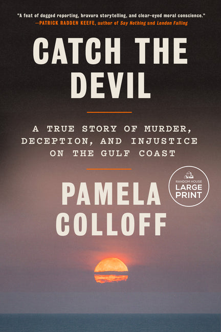 Book cover for Catch the Devil: A True Story of Murder, Deception, and Injustice on the Gulf Coast