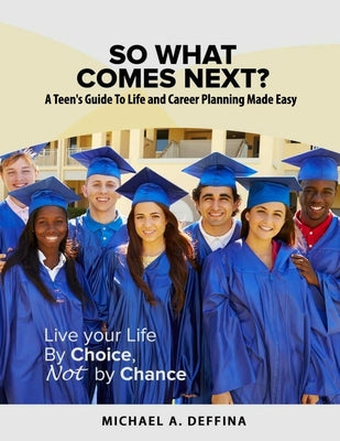 Book cover for So What Comes Next?: A Teen's Guide to Life Planning Made Easy