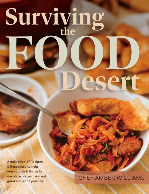 Book cover for Surviving the Food Desert: Cookbook & Food Desert Resource Guide