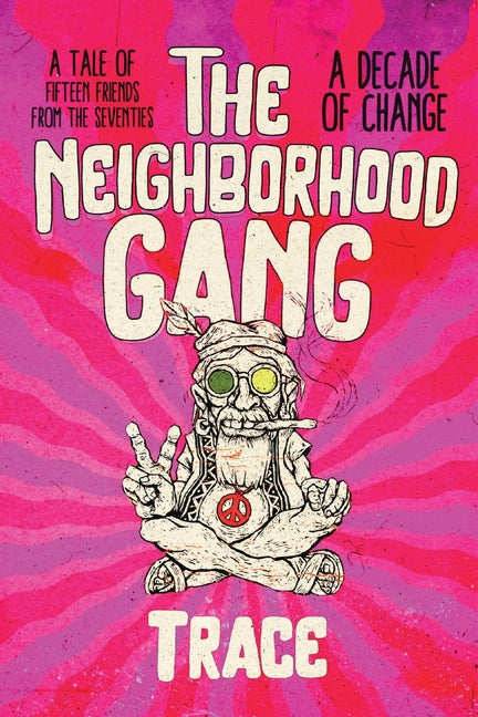 Book cover for Neighborhood Gang: Memoirs of the 70s: A Decade of Change