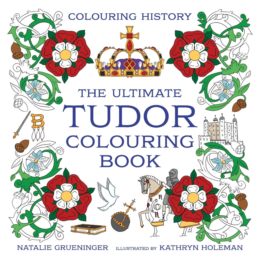 Book cover for The Ultimate Tudor Colouring Book