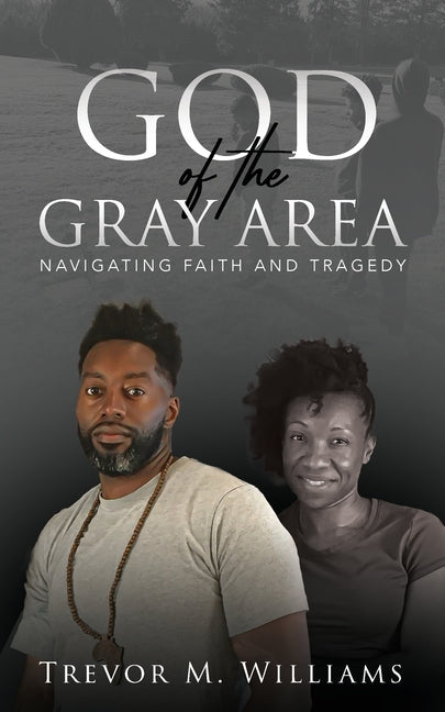 Book cover for God of the Gray Area: Navigating Faith and Tragedy