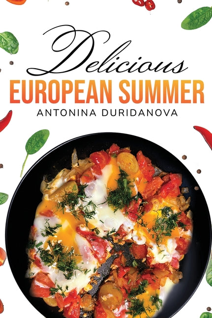 Book cover for Delicious European Summer: A Collection of Delicious Recipes