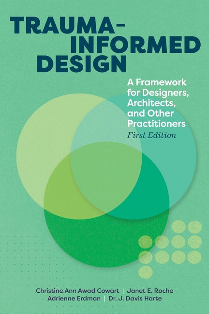 Book cover for Trauma-informed Design: A Framework for Designers, Architects, and Other Practitioners