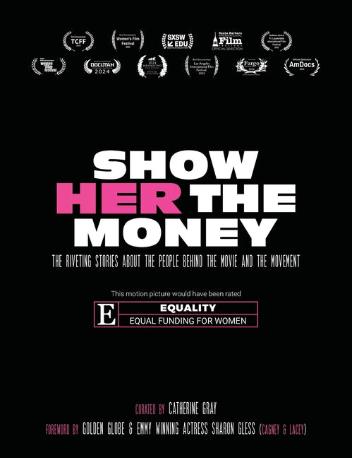 Book cover for Show Her The Money: The Riveting Stories About the People Behind the Movie and the Movement