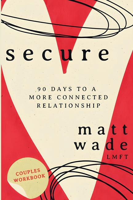 Book cover for Secure: 90 Days To A More Connected Relationship