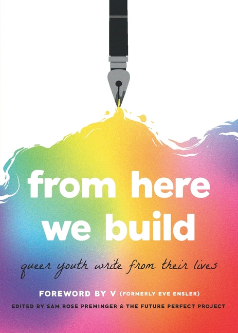 Book cover for From Here We Build: Queer Youth Write From Their Lives