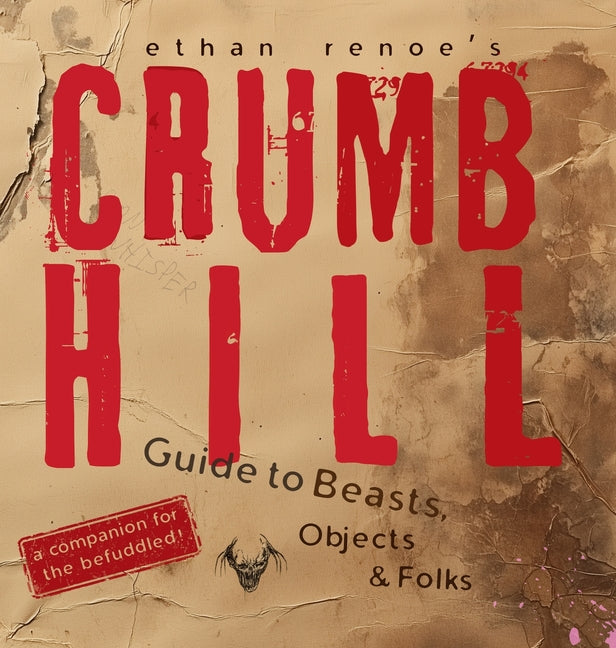 Book cover for Crumb Hill: A Guide to Beasts, Objects, and Folks