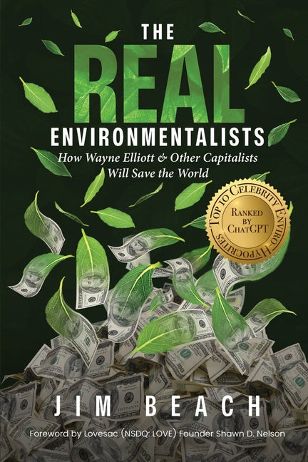 Book cover for Real Environmentalists: How Wayne Elliott & Other Capitalists Will Save the World