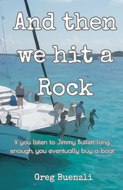 Book cover for And Then We Hit A Rock