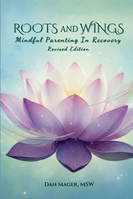 Book cover for Roots and Wings: Mindful Parenting in Recovery (Revised)
