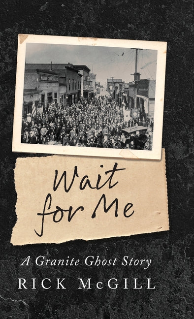 Book cover for Wait For Me: A Granite Ghost Story