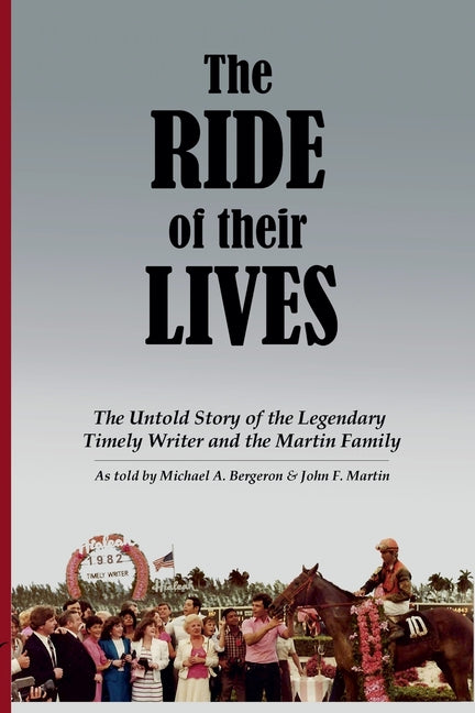 Book cover for Ride of Their Lives: The Untold Story of the Legendary Timely Writer and the Martin Family