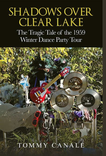 Book cover for Shadows Over Clear Lake: The Tragic Tale of the 1959 Winter Dance Party