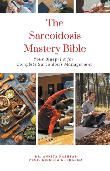 Book cover for Sarcoidosis Mastery Bible: Your Blueprint for Complete Sarcoidosis Management