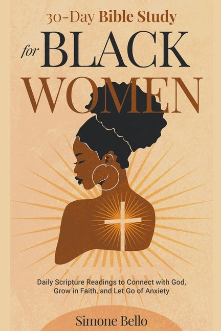 Book cover for 30-Day Bible Study For Black Women: Daily Scripture Readings to Connect with God, Grow in Faith, and Let Go of Anxiety