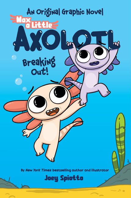 Book cover for Max, a Little Axolotl #2 (an Original Graphic Novel)